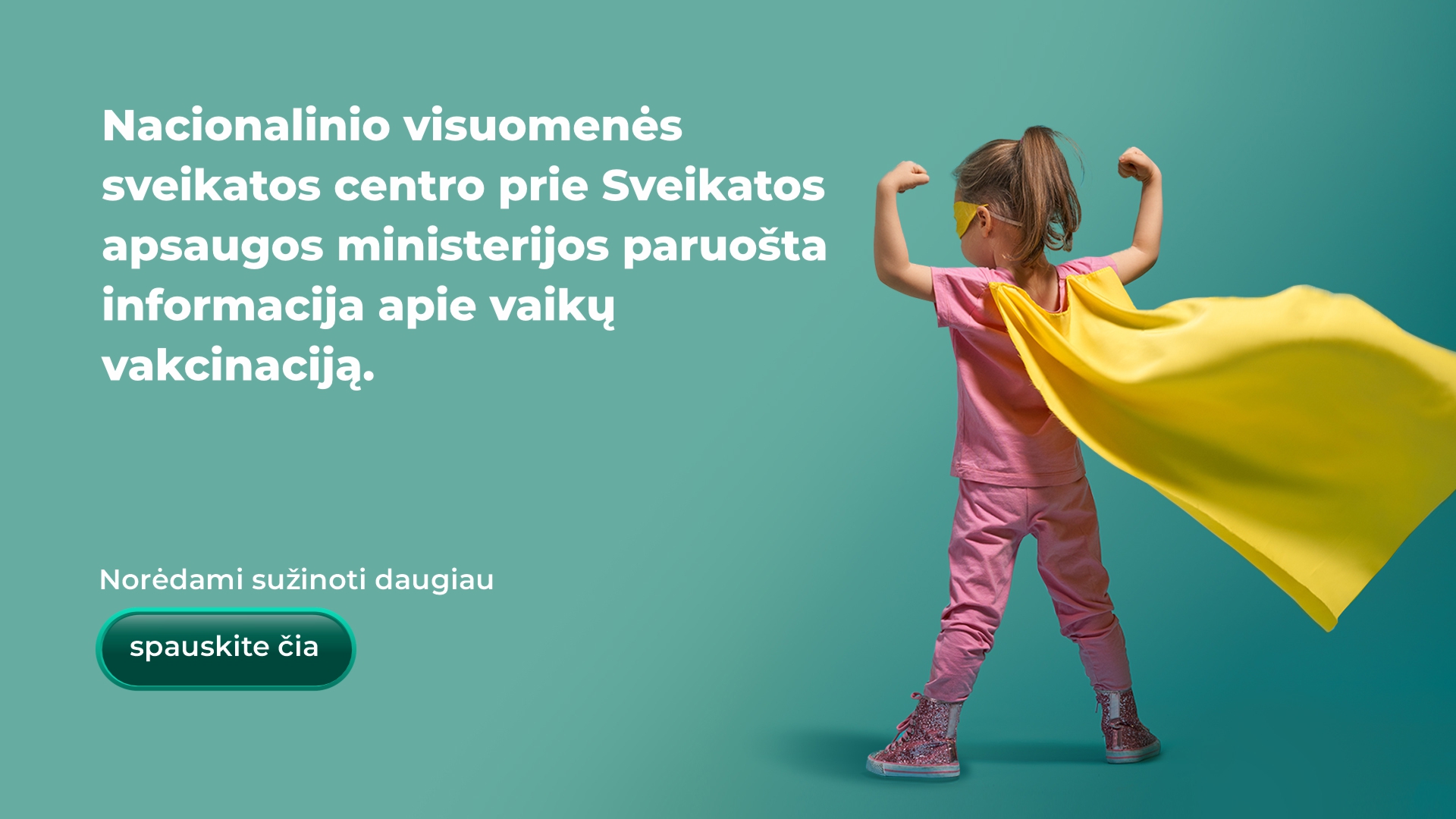 Vaikų vakcinaciją – Nacionalinio visuomenės sveikatos centro informacija tėvams, vaikas su geltonu superherojaus apsiaustu